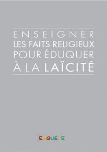 Enseigner les faits religieux pour éduquer à la laïcité